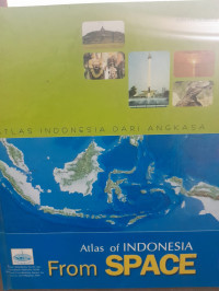 Image of Atlas of Indonesia From Space  (Atlas Indonesia Dari Angkasa)