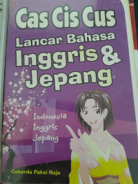 Image of Cas Cis Cus Lancar Bahasa Inggris & Jepang