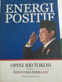 Image of Energi Positif Opini 100 Tokoh Mengenai Indonesia Diera SBY