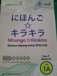 Image of Nihongo Kirakira Bahasa Jepang SMA Fase F Kelas XI Jilid 1A